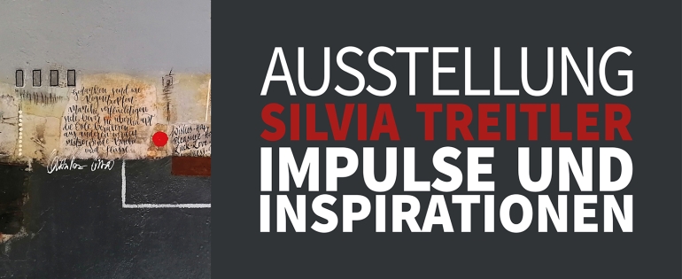 Ausstellung SILVIA TREITLER · Impulse und Inspirationen